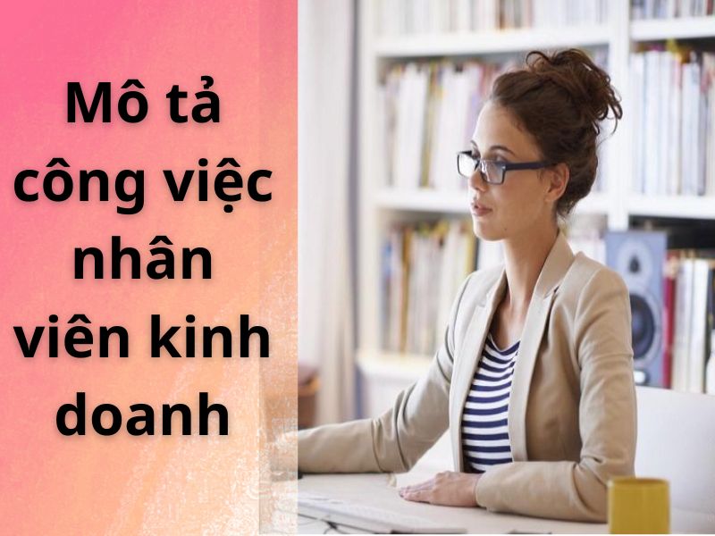 mô tả công việc nhân viên kinh doanh